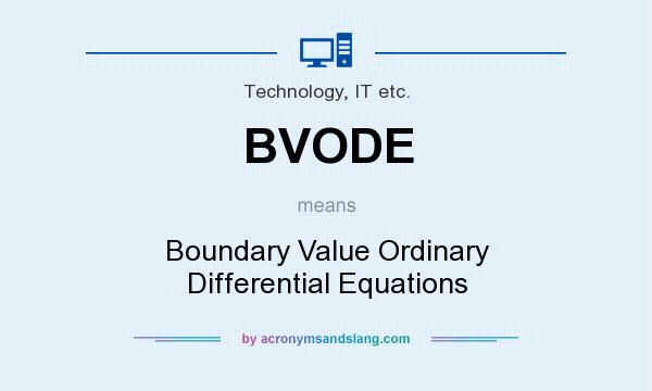 What does BVODE mean? It stands for Boundary Value Ordinary Differential Equations