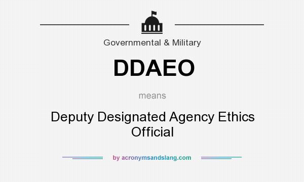What does DDAEO mean? It stands for Deputy Designated Agency Ethics Official