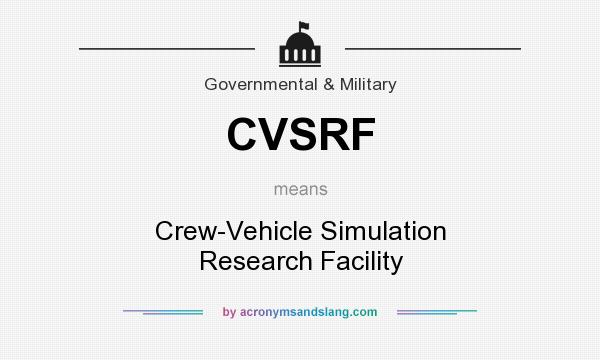 What does CVSRF mean? It stands for Crew-Vehicle Simulation Research Facility