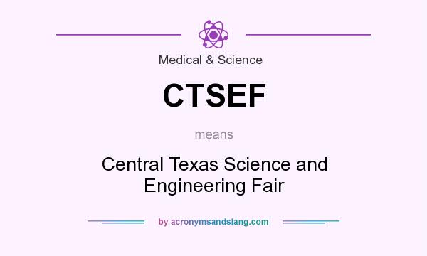 What does CTSEF mean? It stands for Central Texas Science and Engineering Fair