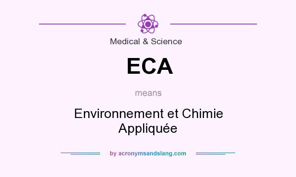 What does ECA mean? It stands for Environnement et Chimie Appliquée