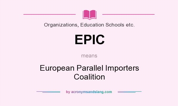 What does EPIC mean? It stands for European Parallel Importers Coalition