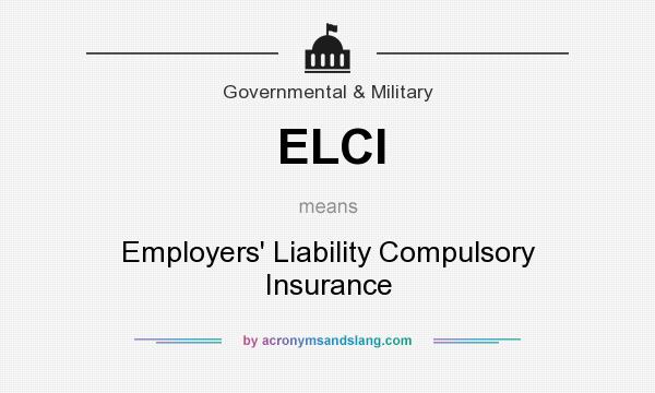 What does ELCI mean? It stands for Employers` Liability Compulsory Insurance
