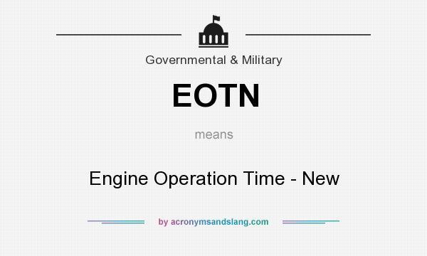 What does EOTN mean? It stands for Engine Operation Time - New