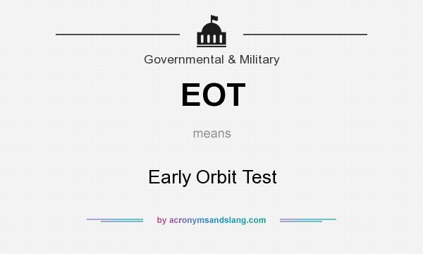 What does EOT mean? It stands for Early Orbit Test