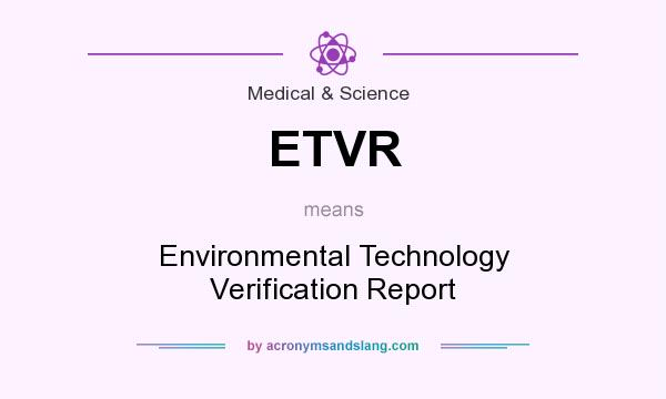 What does ETVR mean? It stands for Environmental Technology Verification Report
