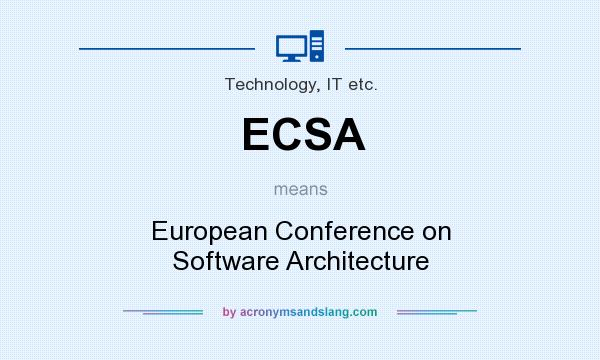 What does ECSA mean? It stands for European Conference on Software Architecture