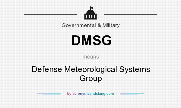 What does DMSG mean? It stands for Defense Meteorological Systems Group