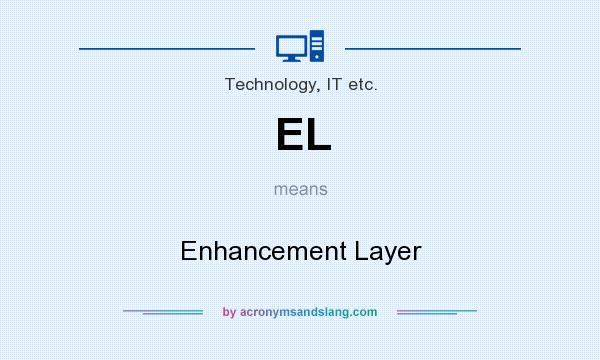 What does EL mean? It stands for Enhancement Layer