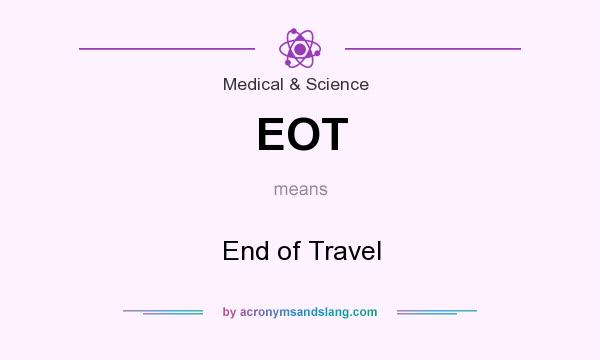 What does EOT mean? It stands for End of Travel