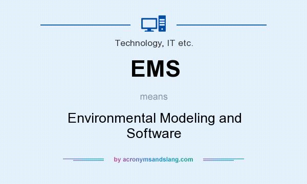 What does EMS mean? It stands for Environmental Modeling and Software