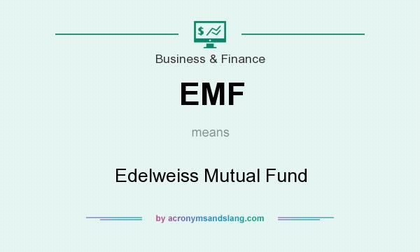 What does EMF mean? It stands for Edelweiss Mutual Fund
