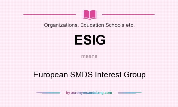 What does ESIG mean? It stands for European SMDS Interest Group