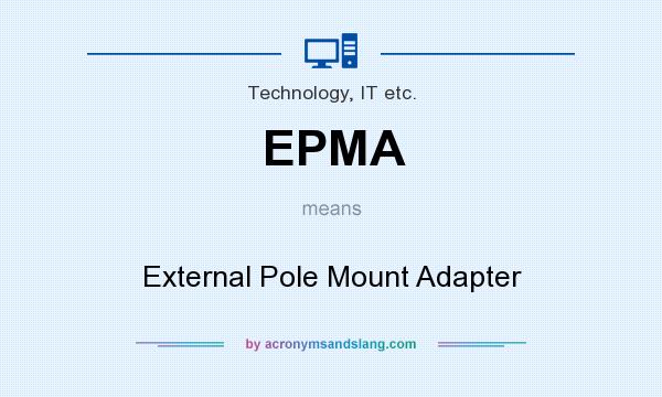 What does EPMA mean? It stands for External Pole Mount Adapter