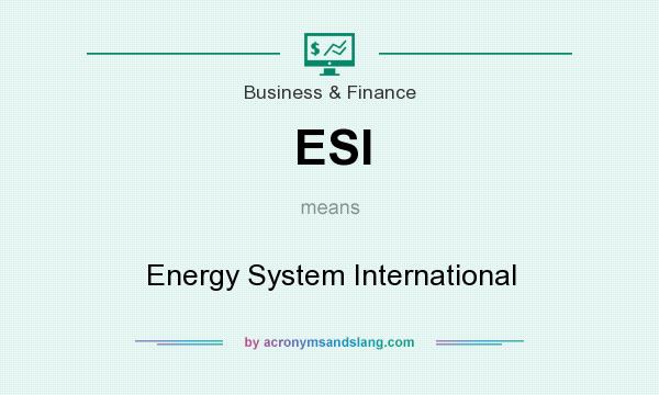 What does ESI mean? It stands for Energy System International