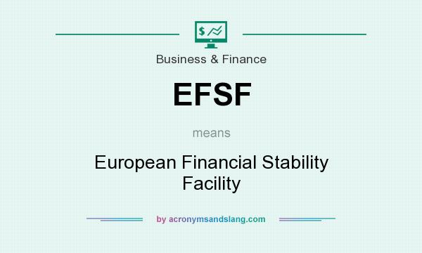 What does EFSF mean? It stands for European Financial Stability Facility