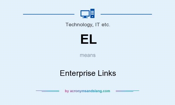 What does EL mean? It stands for Enterprise Links