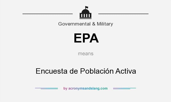What does EPA mean? It stands for Encuesta de Población Activa