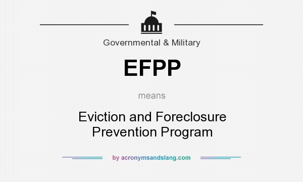 What does EFPP mean? It stands for Eviction and Foreclosure Prevention Program