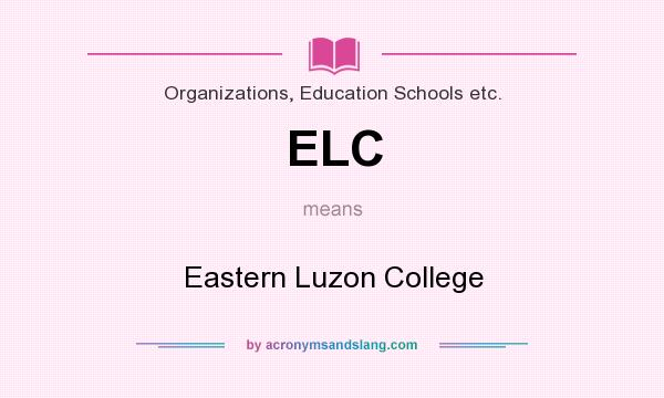 What does ELC mean? It stands for Eastern Luzon College