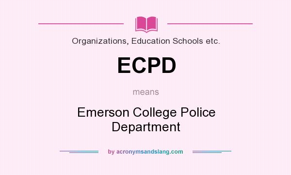 What does ECPD mean? It stands for Emerson College Police Department