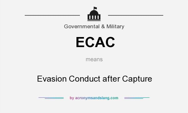 What does ECAC mean? It stands for Evasion Conduct after Capture