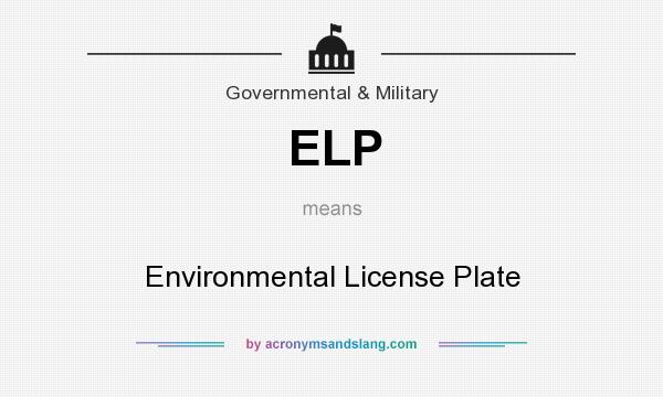 What does ELP mean? It stands for Environmental License Plate