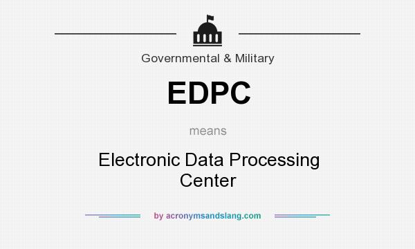 What does EDPC mean? It stands for Electronic Data Processing Center