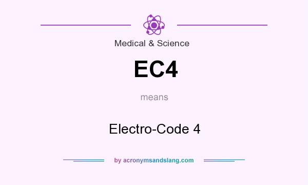 What does EC4 mean? It stands for Electro-Code 4