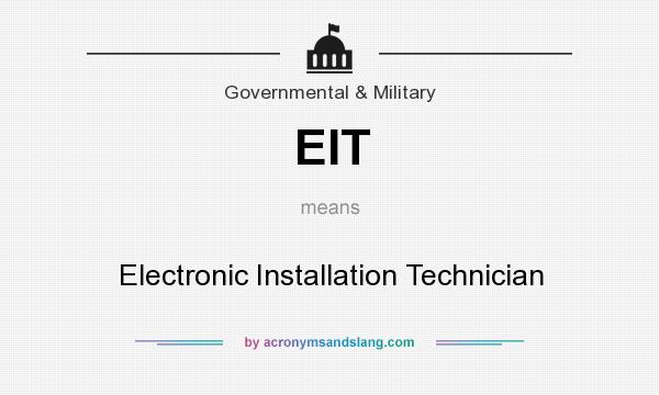 What does EIT mean? It stands for Electronic Installation Technician