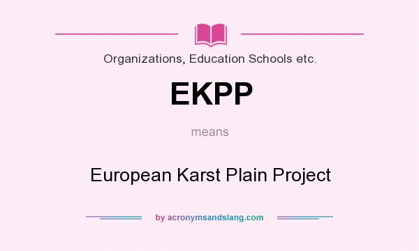What does EKPP mean? It stands for European Karst Plain Project