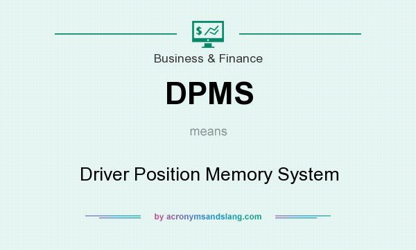 What does DPMS mean? It stands for Driver Position Memory System