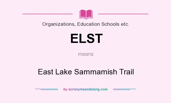 What does ELST mean? It stands for East Lake Sammamish Trail