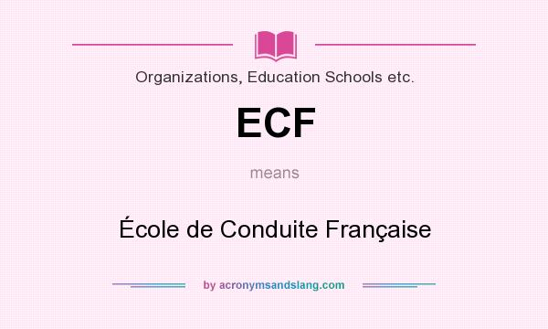 What does ECF mean? It stands for École de Conduite Française