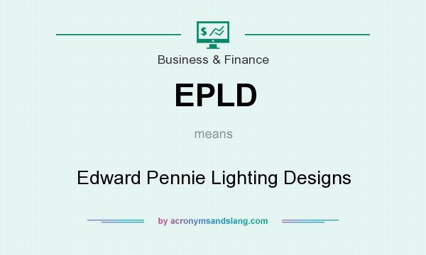 What does EPLD mean? It stands for Edward Pennie Lighting Designs