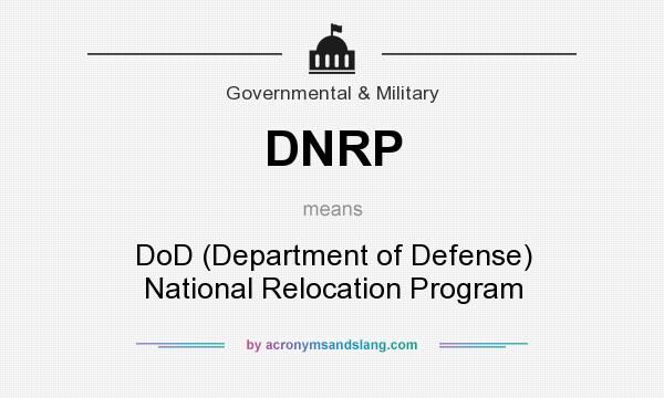 What does DNRP mean? It stands for DoD (Department of Defense) National Relocation Program