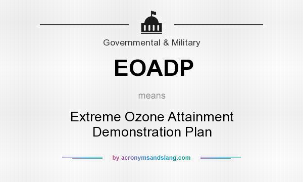 What does EOADP mean? It stands for Extreme Ozone Attainment Demonstration Plan