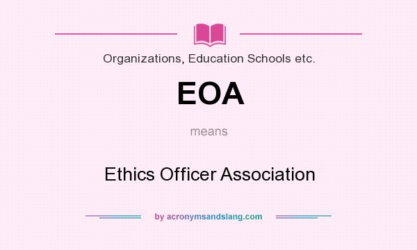 What does EOA mean? It stands for Ethics Officer Association