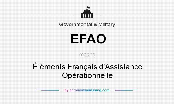 What does EFAO mean? It stands for Éléments Français d`Assistance Opérationnelle