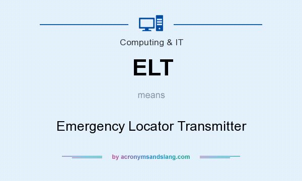 What does ELT mean? It stands for Emergency Locator Transmitter