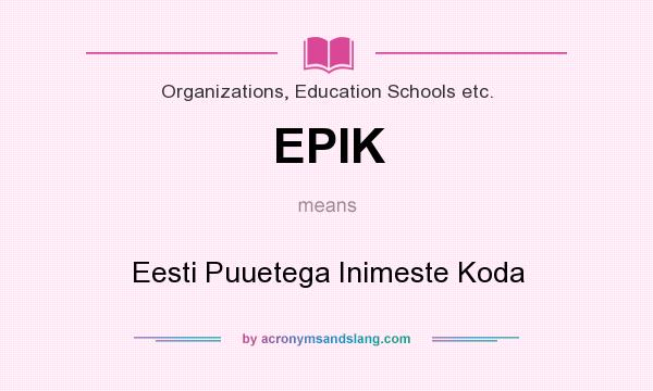 What does EPIK mean? It stands for Eesti Puuetega Inimeste Koda