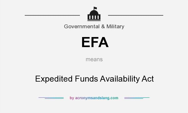 What does EFA mean? It stands for Expedited Funds Availability Act