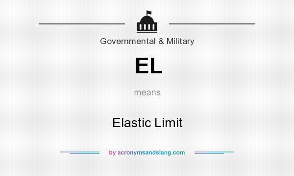 What does EL mean? It stands for Elastic Limit