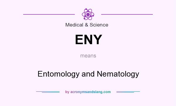 What does ENY mean? It stands for Entomology and Nematology