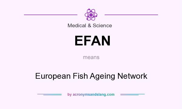 What does EFAN mean? It stands for European Fish Ageing Network