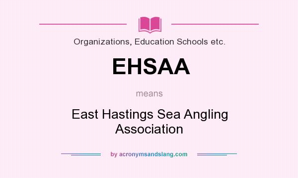 What does EHSAA mean? It stands for East Hastings Sea Angling Association