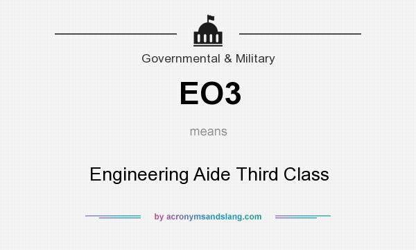 What does EO3 mean? It stands for Engineering Aide Third Class