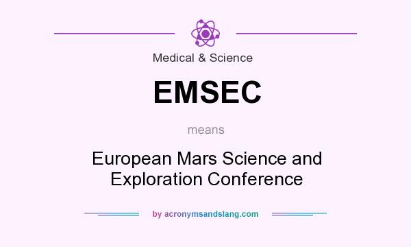 What does EMSEC mean? It stands for European Mars Science and Exploration Conference