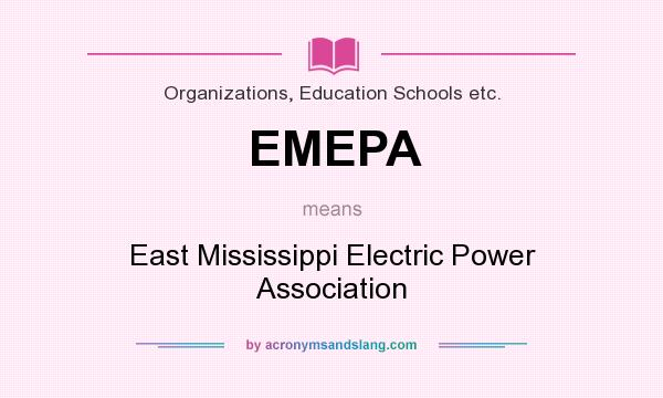 What does EMEPA mean? It stands for East Mississippi Electric Power Association