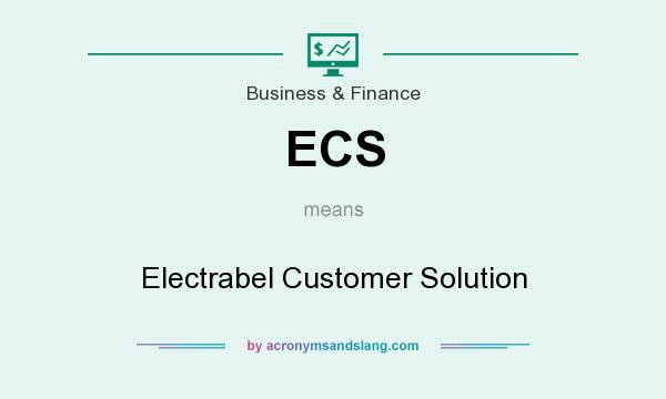 What does ECS mean? It stands for Electrabel Customer Solution